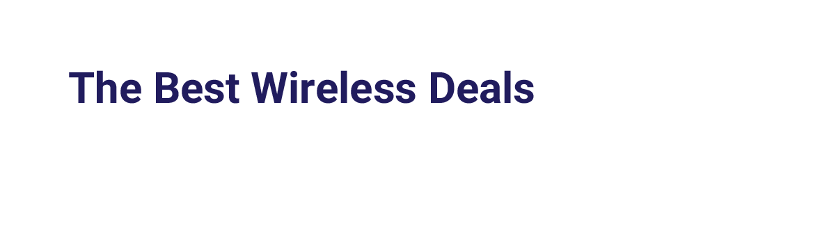 The Best Wireless Deals Anywhere