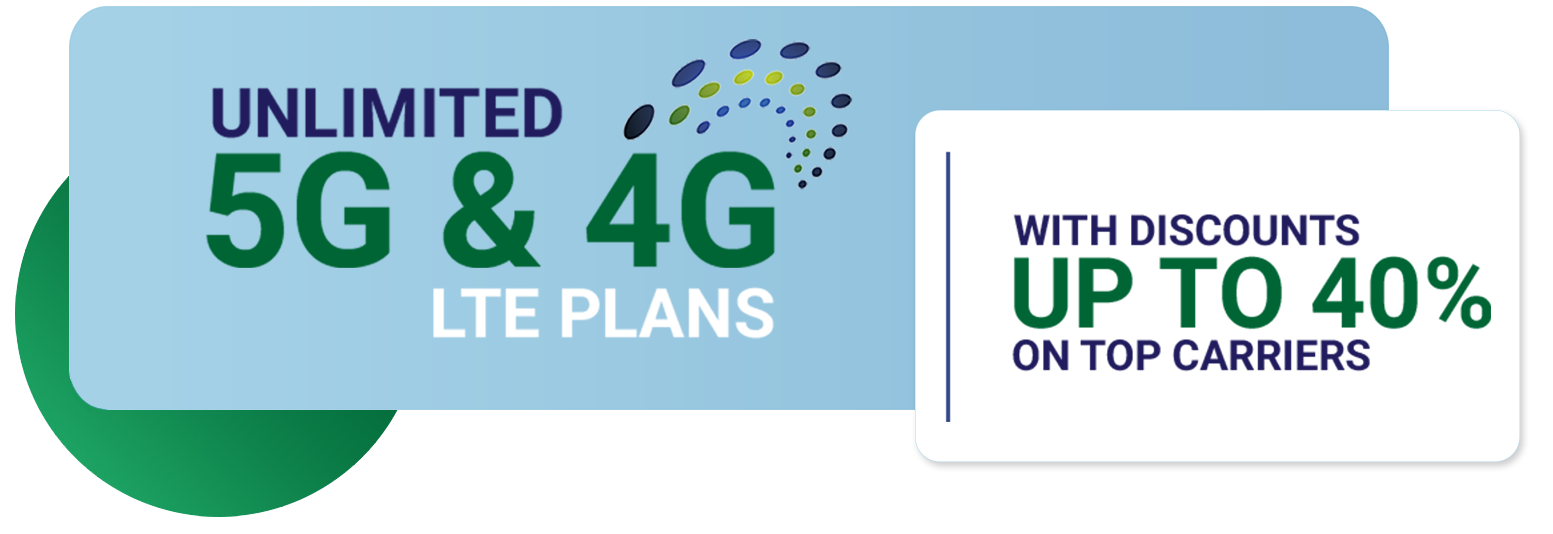 Unlimited 5G and 4G LTE Plans with Discounts Up To 40% On Top Carriers